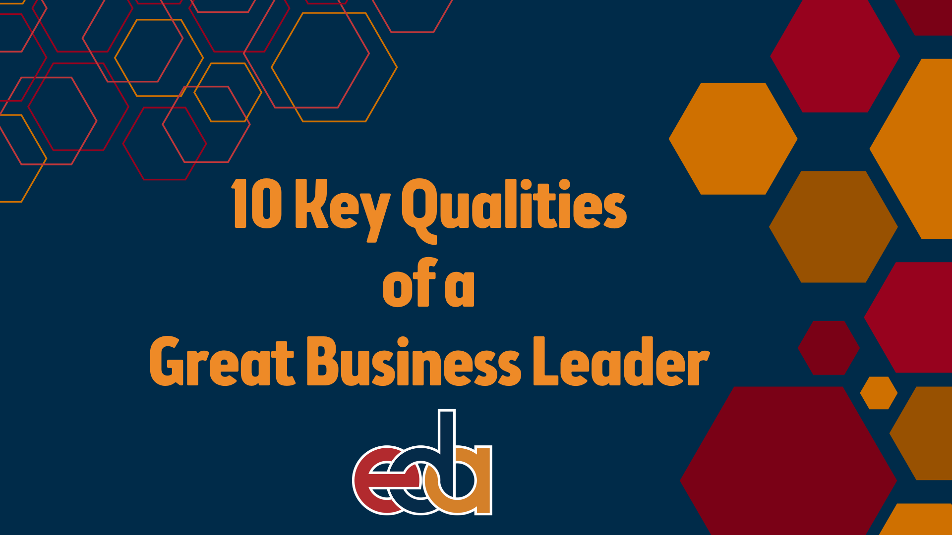 10 Key Qualities of a Great Business Leader