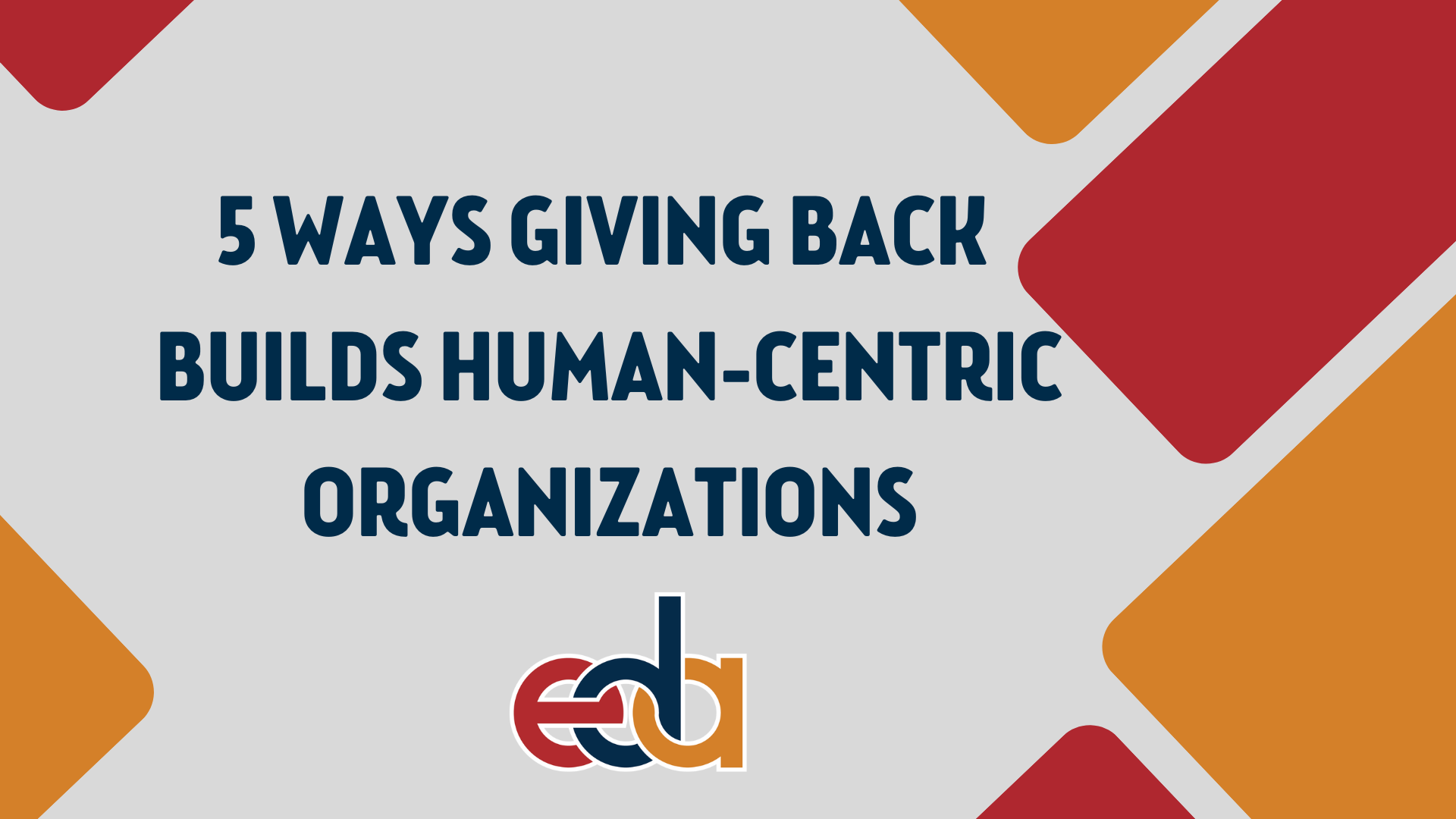 5 Ways Giving Back Builds Human-Centric Organizations (2)