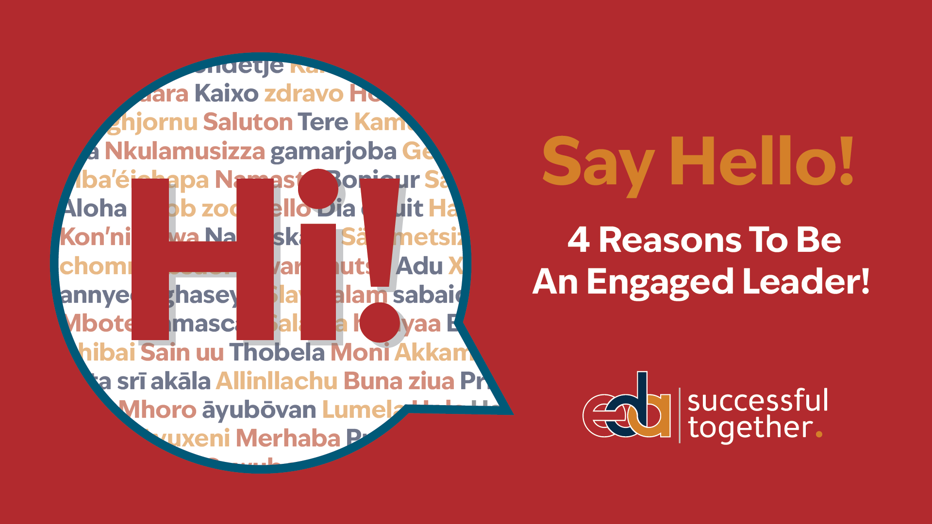 Say Hello! 4 Reasons To Be An Engaged Leader!